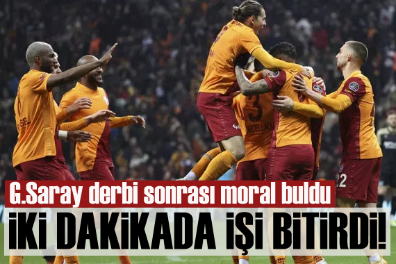 G.Saray a iki dakika yetti!